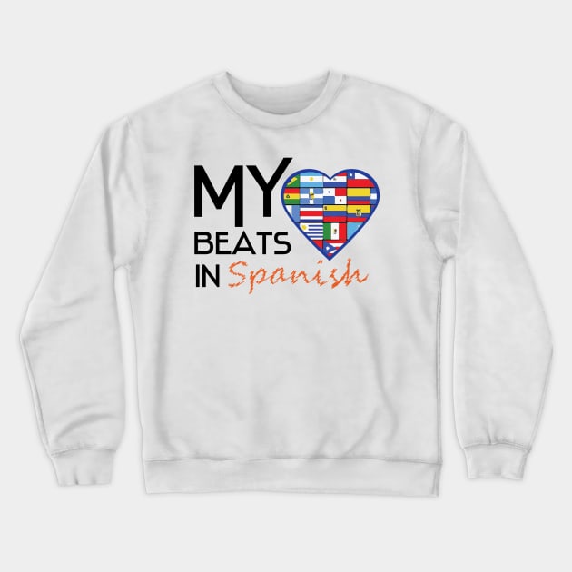 HISPANIC HERITAGE MONTH: My Heart Beats In Spanish Crewneck Sweatshirt by PRINT-LAND